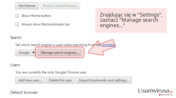 Znajdując się w 'Settings', zaznacz 'Manage search engines...' Znajdując się w 'Settings', zaznacz 'Manage search engines...'